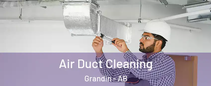  Air Duct Cleaning Grandin - AB