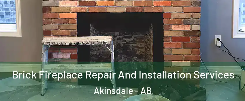  Brick Fireplace Repair And Installation Services Akinsdale - AB