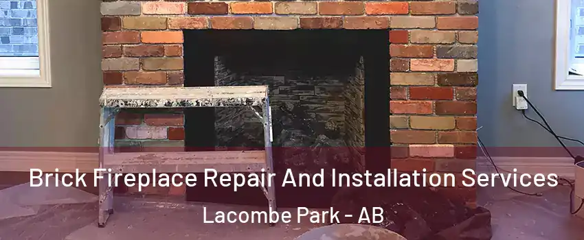  Brick Fireplace Repair And Installation Services Lacombe Park - AB