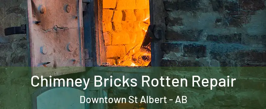  Chimney Bricks Rotten Repair Downtown St Albert - AB