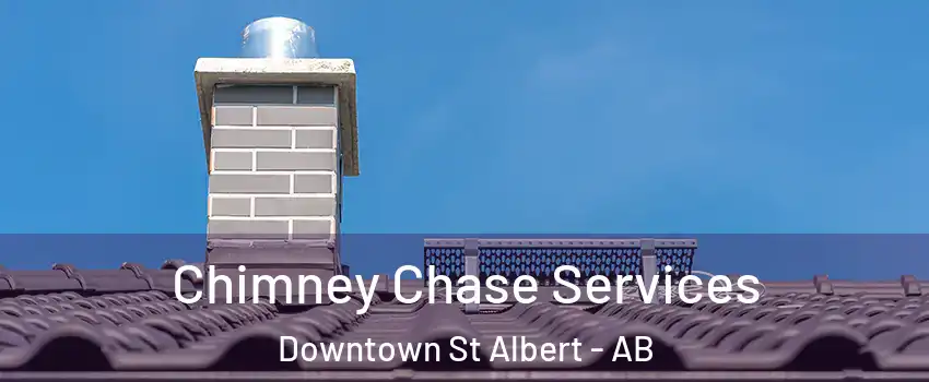  Chimney Chase Services Downtown St Albert - AB