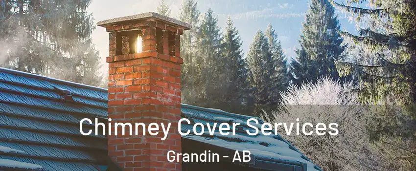  Chimney Cover Services Grandin - AB