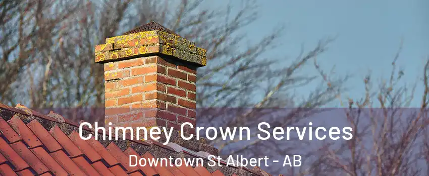  Chimney Crown Services Downtown St Albert - AB