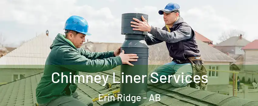  Chimney Liner Services Erin Ridge - AB