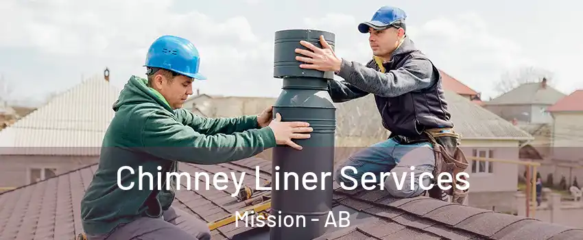  Chimney Liner Services Mission - AB