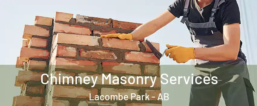  Chimney Masonry Services Lacombe Park - AB