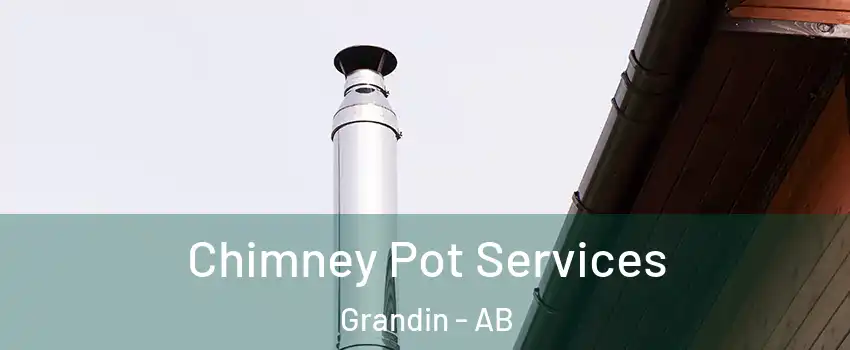  Chimney Pot Services Grandin - AB