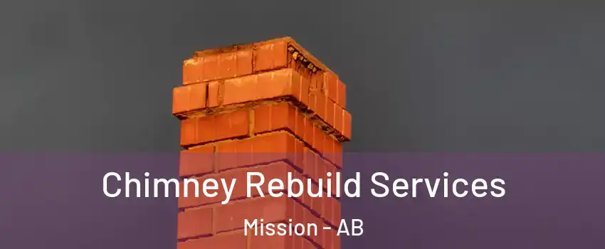  Chimney Rebuild Services Mission - AB