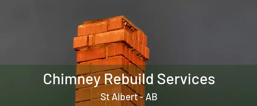  Chimney Rebuild Services St Albert - AB