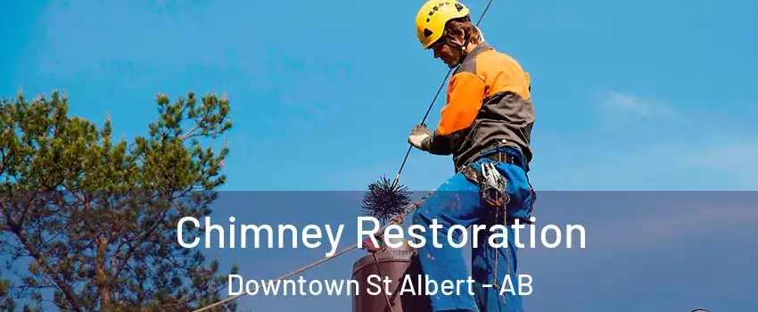  Chimney Restoration Downtown St Albert - AB
