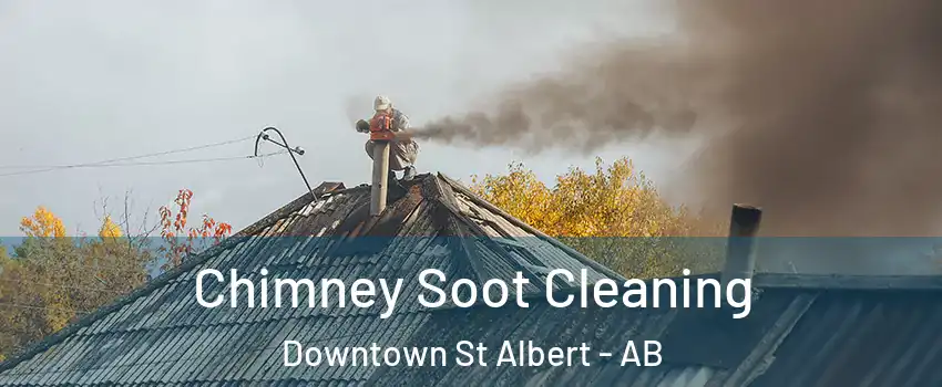  Chimney Soot Cleaning Downtown St Albert - AB