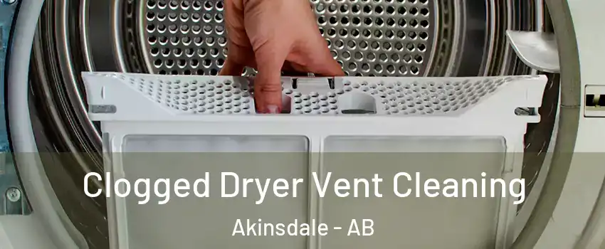  Clogged Dryer Vent Cleaning Akinsdale - AB