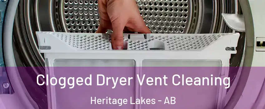  Clogged Dryer Vent Cleaning Heritage Lakes - AB