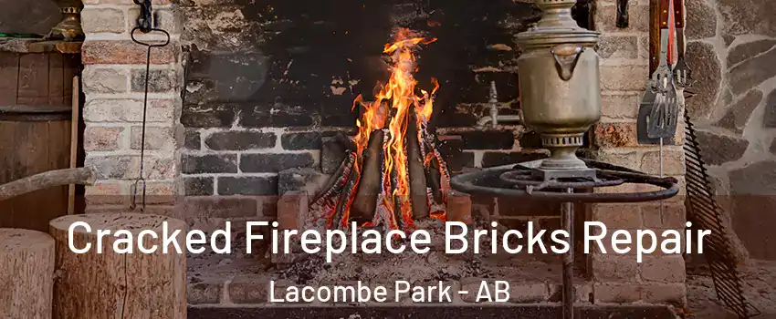  Cracked Fireplace Bricks Repair Lacombe Park - AB