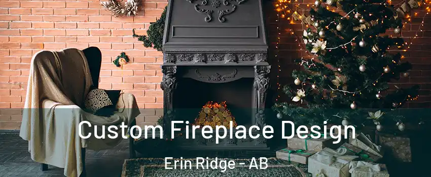  Custom Fireplace Design Erin Ridge - AB