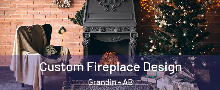  Custom Fireplace Design Grandin - AB