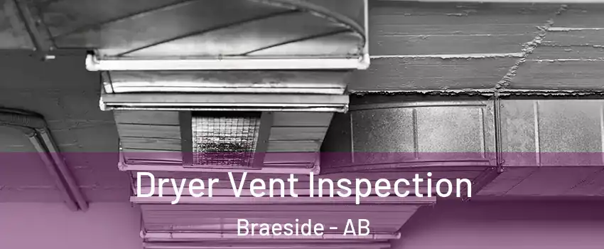  Dryer Vent Inspection Braeside - AB