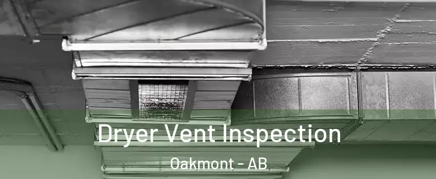  Dryer Vent Inspection Oakmont - AB