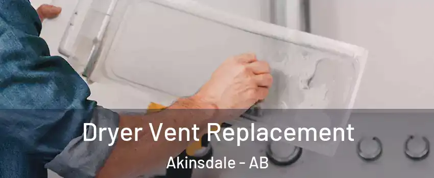 Dryer Vent Replacement Akinsdale - AB