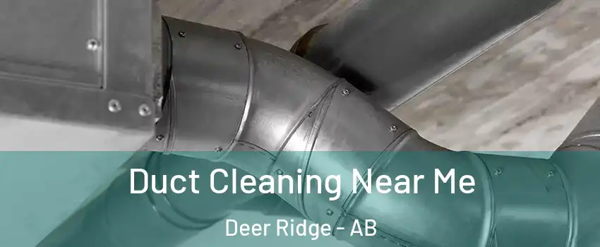  Duct Cleaning Near Me Deer Ridge - AB