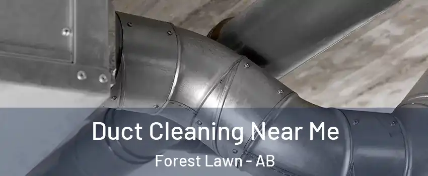  Duct Cleaning Near Me Forest Lawn - AB