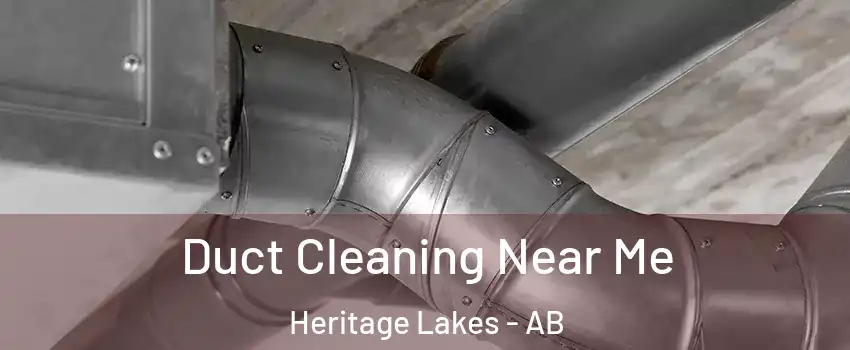  Duct Cleaning Near Me Heritage Lakes - AB