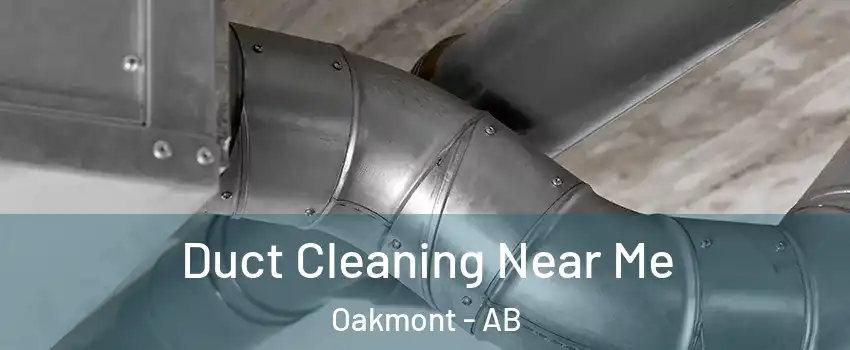  Duct Cleaning Near Me Oakmont - AB