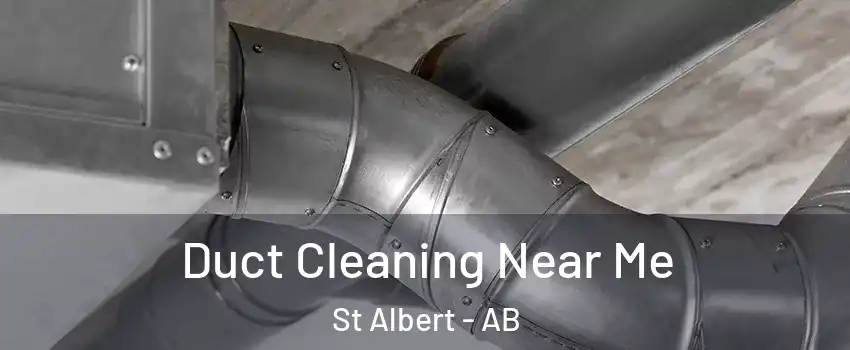  Duct Cleaning Near Me St Albert - AB