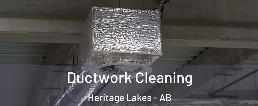  Ductwork Cleaning Heritage Lakes - AB