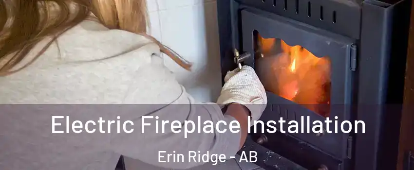  Electric Fireplace Installation Erin Ridge - AB