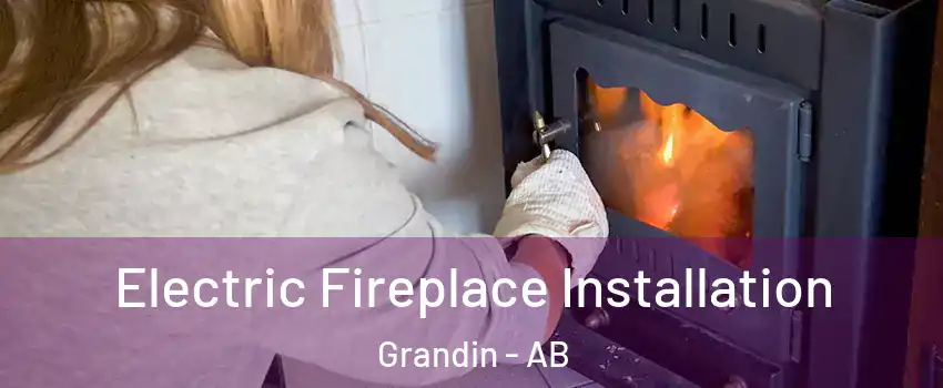  Electric Fireplace Installation Grandin - AB
