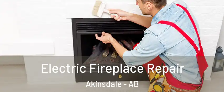  Electric Fireplace Repair Akinsdale - AB