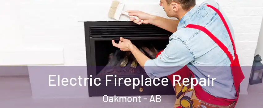  Electric Fireplace Repair Oakmont - AB