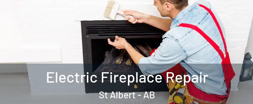  Electric Fireplace Repair St Albert - AB