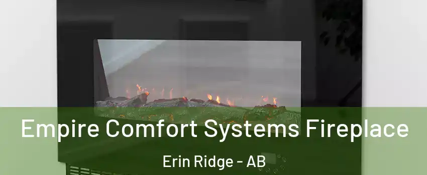  Empire Comfort Systems Fireplace Erin Ridge - AB