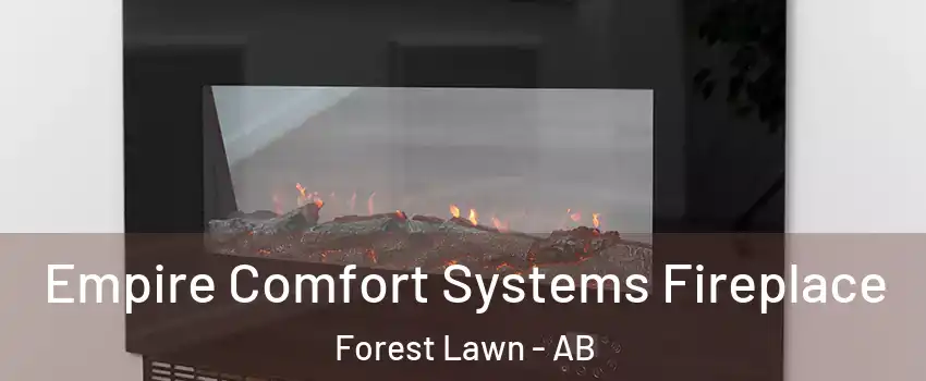  Empire Comfort Systems Fireplace Forest Lawn - AB