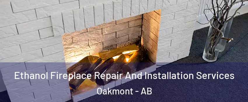 Ethanol Fireplace Repair And Installation Services Oakmont - AB