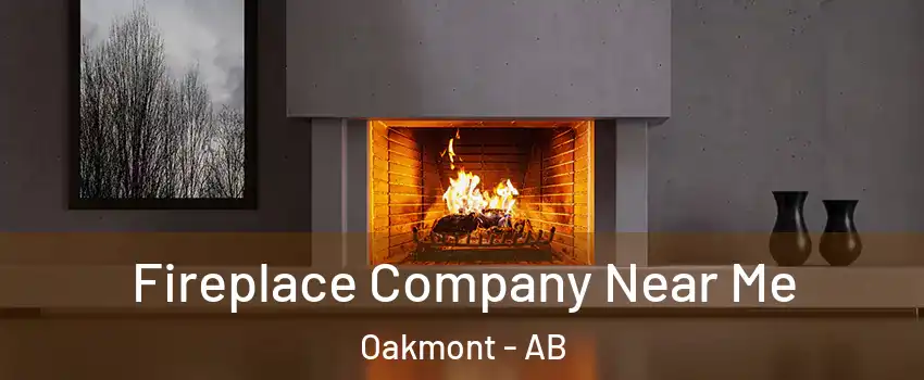  Fireplace Company Near Me Oakmont - AB