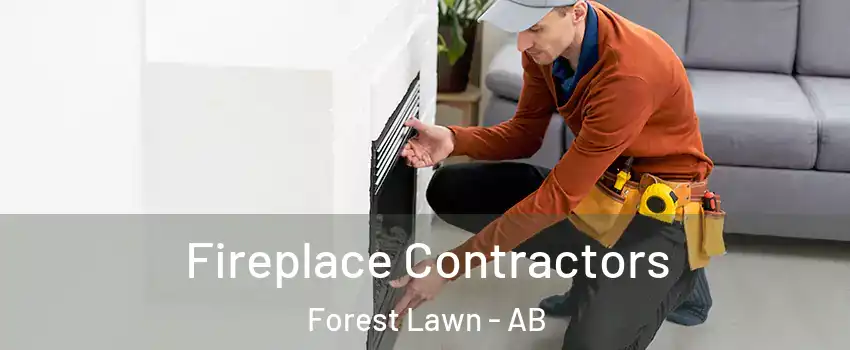  Fireplace Contractors Forest Lawn - AB