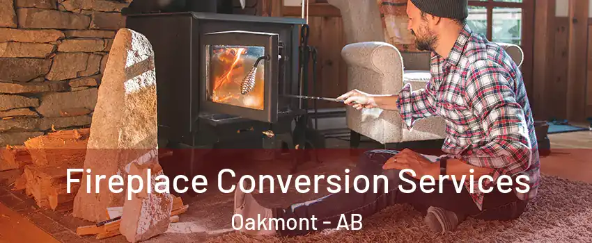  Fireplace Conversion Services Oakmont - AB