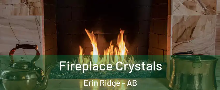  Fireplace Crystals Erin Ridge - AB