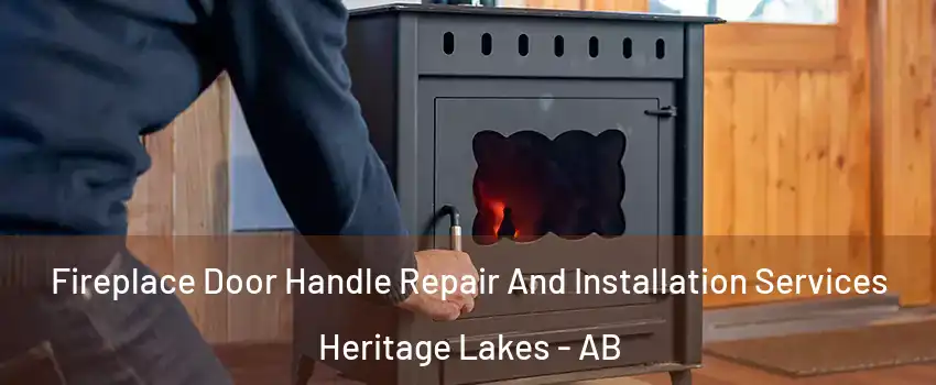  Fireplace Door Handle Repair And Installation Services Heritage Lakes - AB