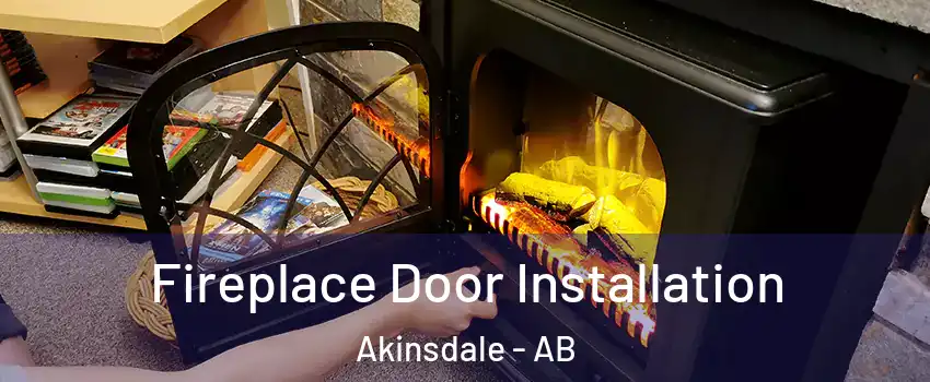 Fireplace Door Installation Akinsdale - AB