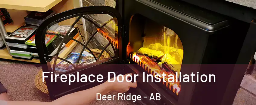  Fireplace Door Installation Deer Ridge - AB
