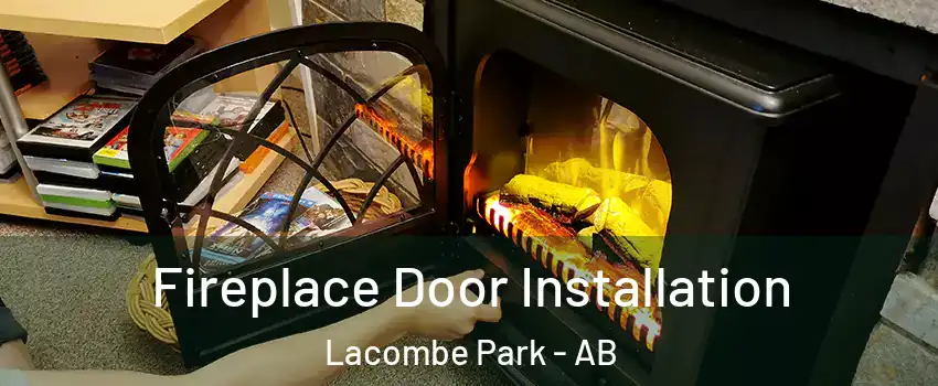  Fireplace Door Installation Lacombe Park - AB