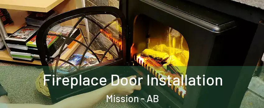  Fireplace Door Installation Mission - AB