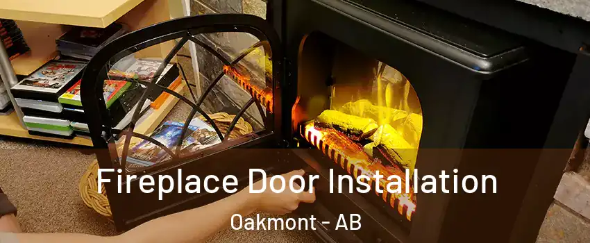  Fireplace Door Installation Oakmont - AB