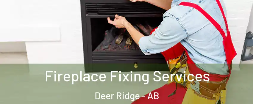  Fireplace Fixing Services Deer Ridge - AB