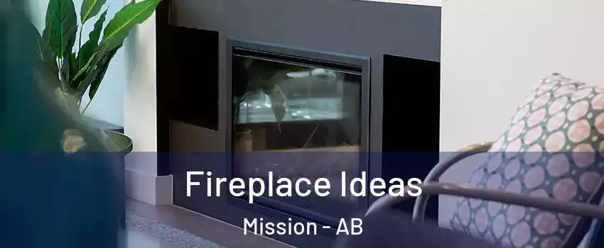  Fireplace Ideas Mission - AB