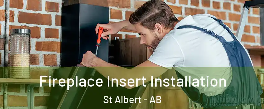  Fireplace Insert Installation St Albert - AB